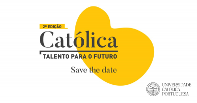 2ª Edição &quot;Talento para o Futuro&quot; | Católica Open Day 2020
