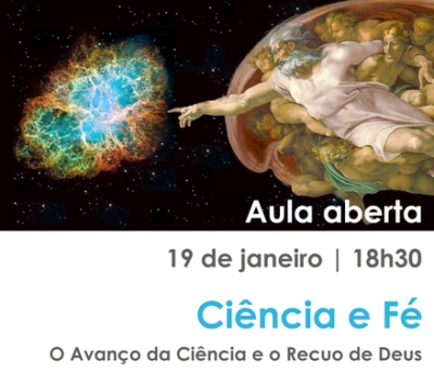 «Ciência e Fé: o avanço da ciência e o recuo de Deus» | 19 jan
